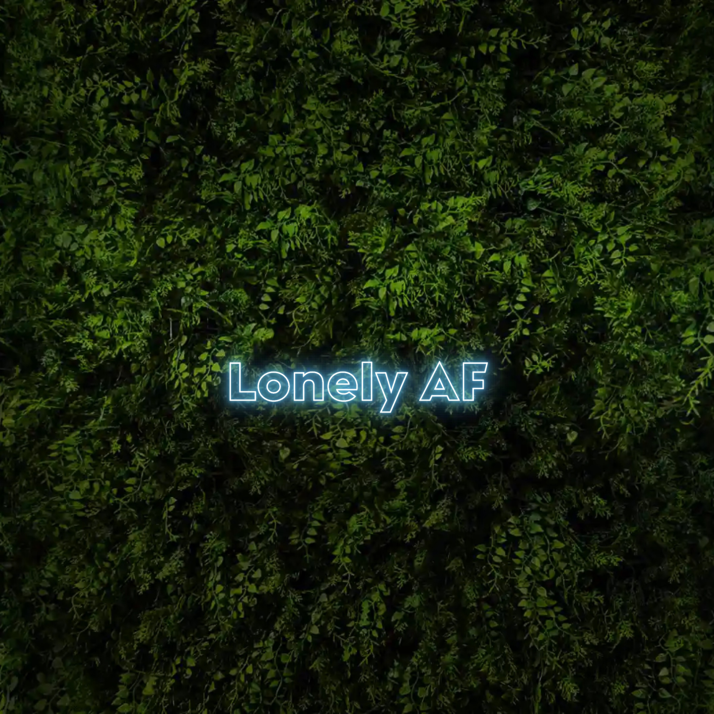 Lonely AF – Neon Sign